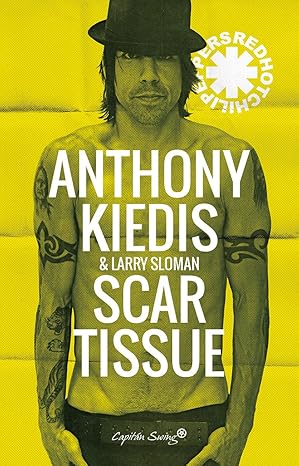 Scar Tissue biografía del vocalista de Red Hot Chili Peppers