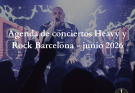 Agenda de conciertos heavy en Barcelona en Junio de 2026