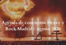 Agenda de conciertos heavy en Madrid en agosto de 2026