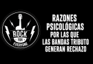 Bandas tributo: Razones por las que son rechazadas (Parte 2)