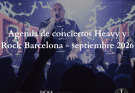 Agenda de conciertos heavy en Barcelona en Septiembre de 2026